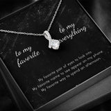 To My Favorite, To My Everything Alluring Beauty Necklace