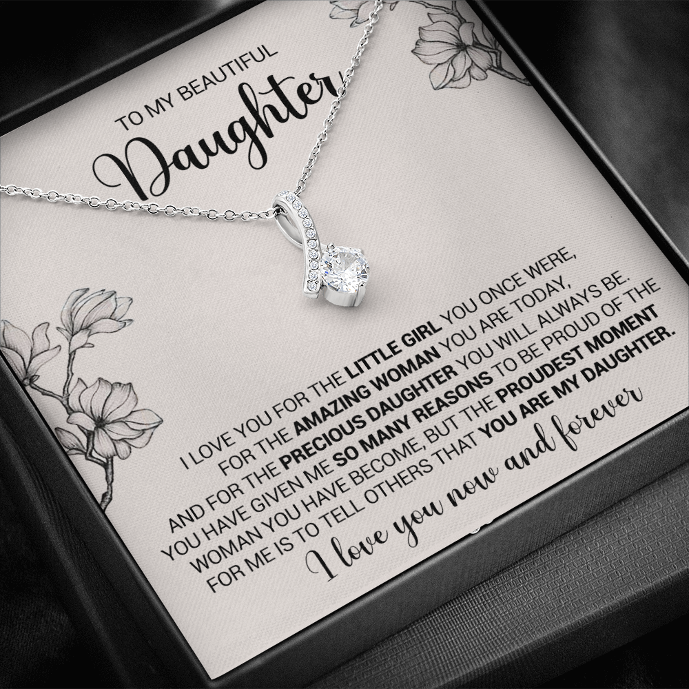 To My Beautiful Daughter - I Love You For The Little Girl You Once Were - Alluring Necklace, Alluring Beauty Necklace