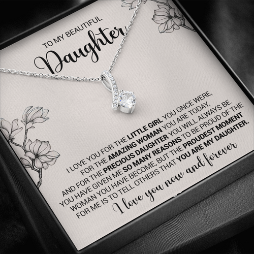 To My Beautiful Daughter - I Love You For The Little Girl You Once Were - Alluring Necklace, Alluring Beauty Necklace