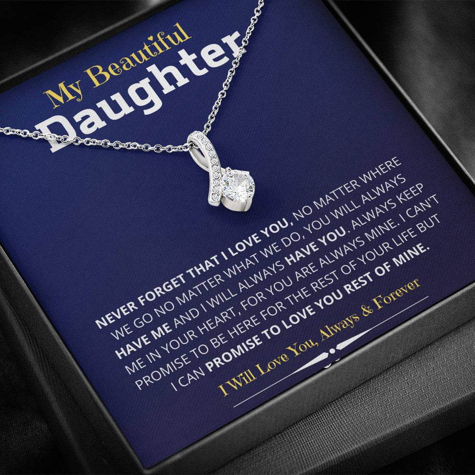 To My Beautiful Daughter Necklace - I Can Promise To Love You Rest Of Mine, Gift for Birthday, Necklace for Daughter, Alluring Beauty Necklace