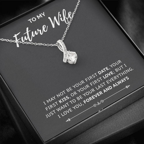 Last Everything - Gift For Future Wife Alluring Necklace