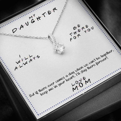 Always Be There - Gift For Daughter Alluring Necklace
