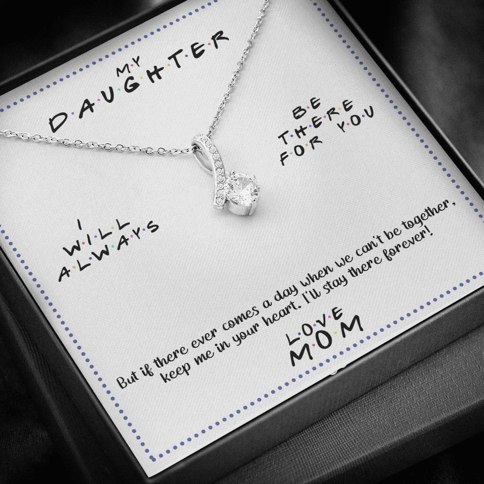 Always Be There - Gift For Daughter Alluring Necklace