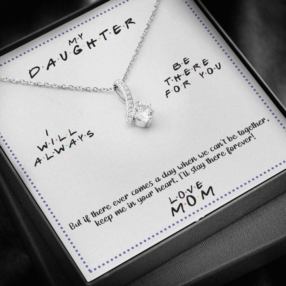 Always Be There - Gift For Daughter Alluring Necklace