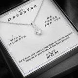 Always Be There - Gift For Daughter Alluring Necklace