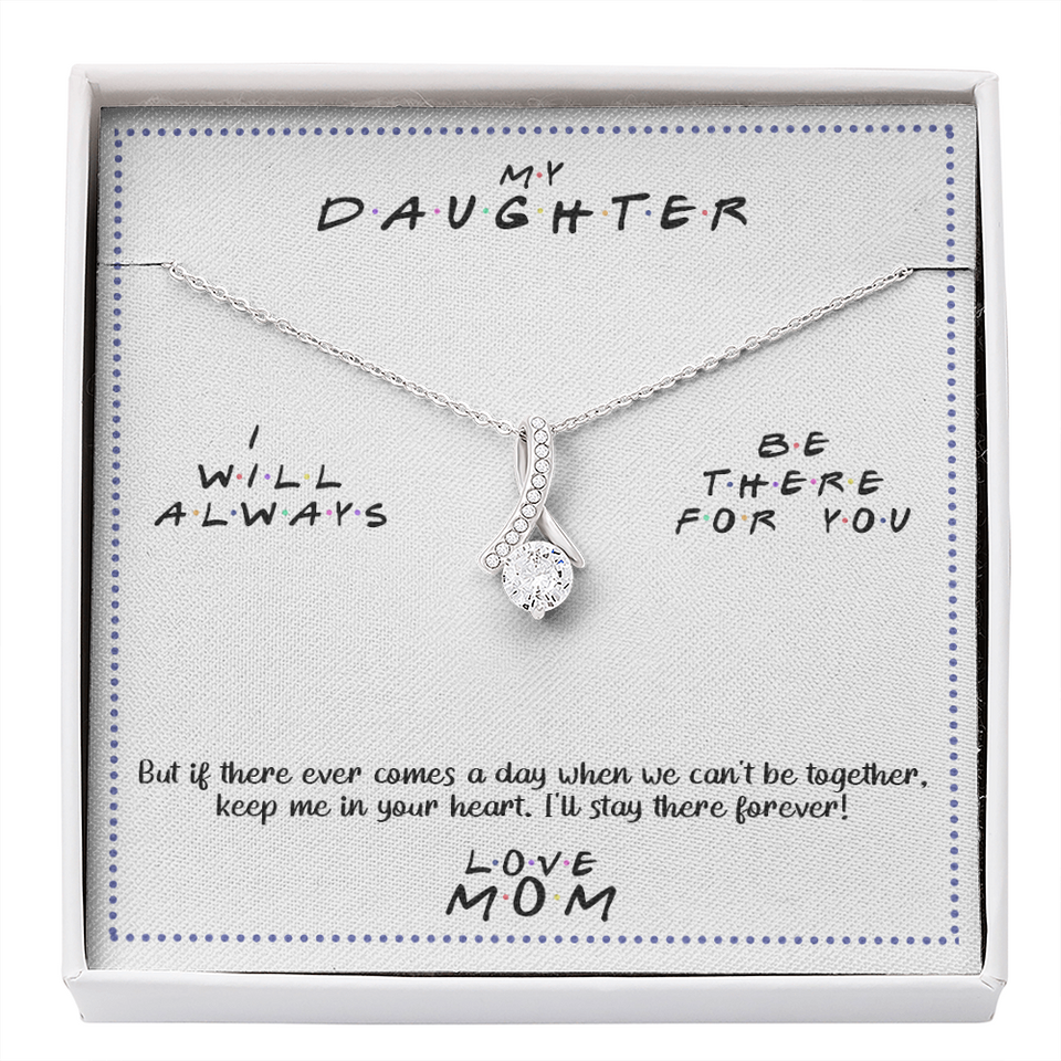 Always Be There - Gift For Daughter Alluring Necklace