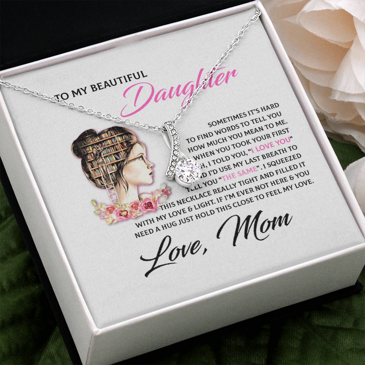 To My Beautiful Daughter Necklace Gift - Book Lover Gift I'd use my last breath to tell you I Love You Alluring Beauty