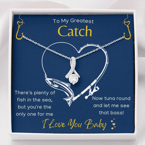 To My Greatest Catch - Fishing Alluring Necklace