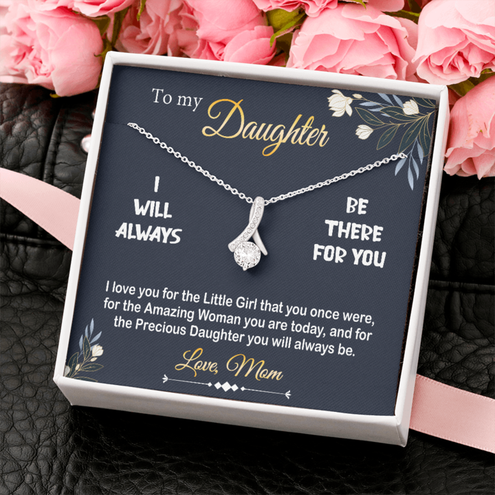 To My Daughter Necklace - I Will Always Be There For You Love Mom Alluring Beauty Necklace LX342L
