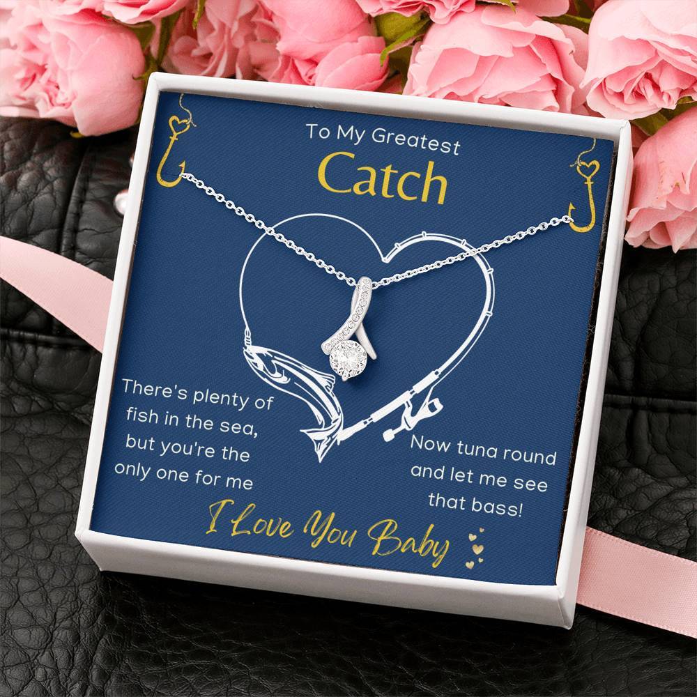 To My Greatest Catch - Fishing Alluring Necklace