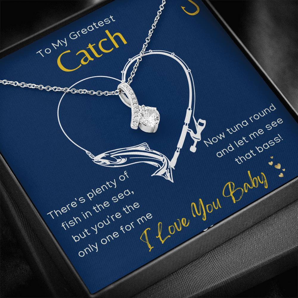 To My Greatest Catch - Fishing Alluring Necklace
