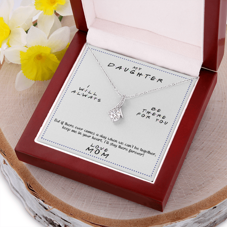 Always Be There - Gift For Daughter Alluring Necklace