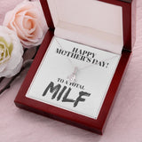 Happy Mother's Day Necklace Gift for Mom Mother - MILF Funny Jewelry Alluring Beauty Necklace LX107C