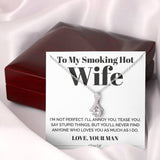 To My Smoking Hot Wife Necklace - I'M Not Perfect - Alluring Necklace Gift for Wife