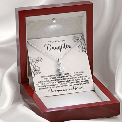 To My Beautiful Daughter - I Love You For The Little Girl You Once Were - Alluring Necklace, Alluring Beauty Necklace