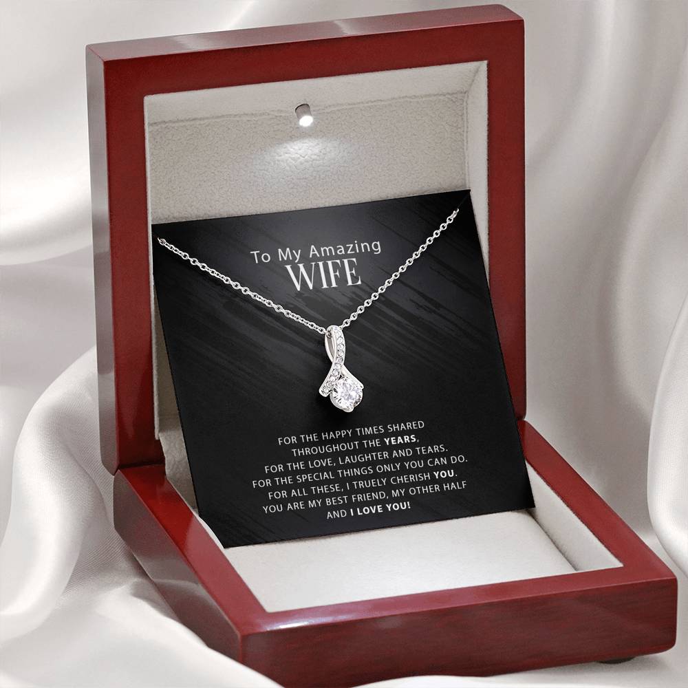 To My Amazing Wife - For The Happy Times Shared Throughout The Years - Alluring Necklace, Alluring Beauty Necklace