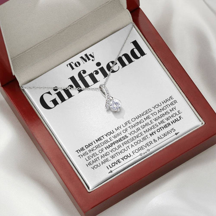 To My Girlfriend Necklace Gift - I Day I Met You, My Life Changed - You Are, Without A Doubt My Other Half Alluring Beauty Necklace LX029D
