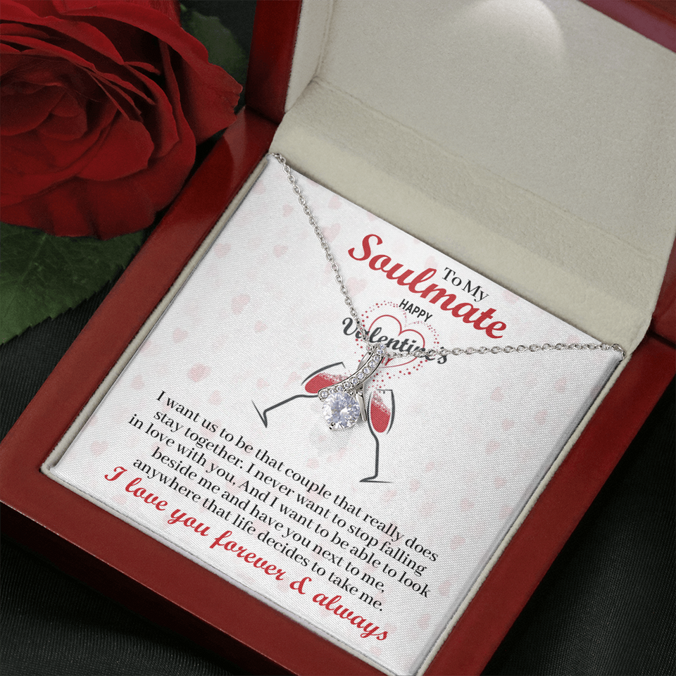 To My Soulmate - I Never Want To Stop Falling In Love With You - Alluring Beauty Necklace