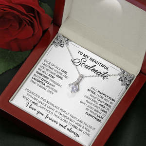 To My Beautiful Soulmate - Once Upon A Time I Became Yours And You Became Mine - Alluring Beauty Necklace
