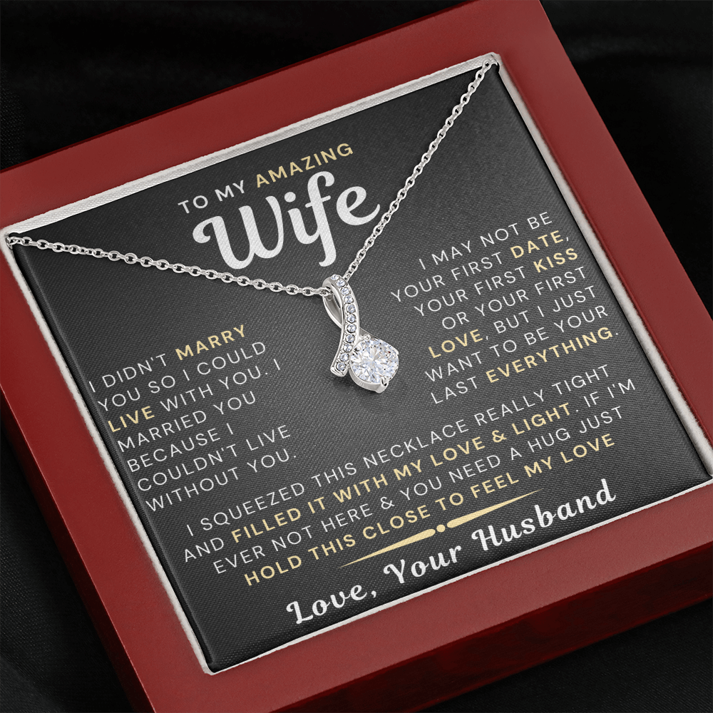 My Amazing Wife Necklace - I Couldn't Live Without You - Alluring Beauty Necklace