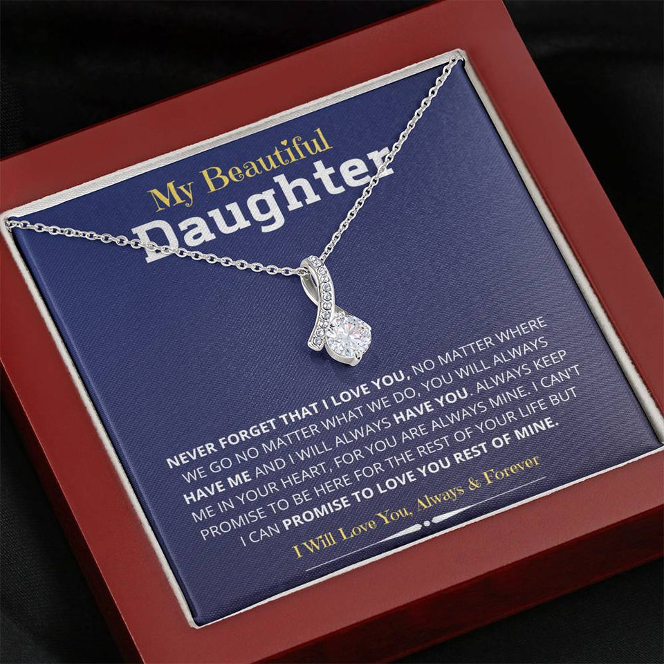 To My Beautiful Daughter Necklace - I Can Promise To Love You Rest Of Mine, Gift for Birthday, Necklace for Daughter, Alluring Beauty Necklace