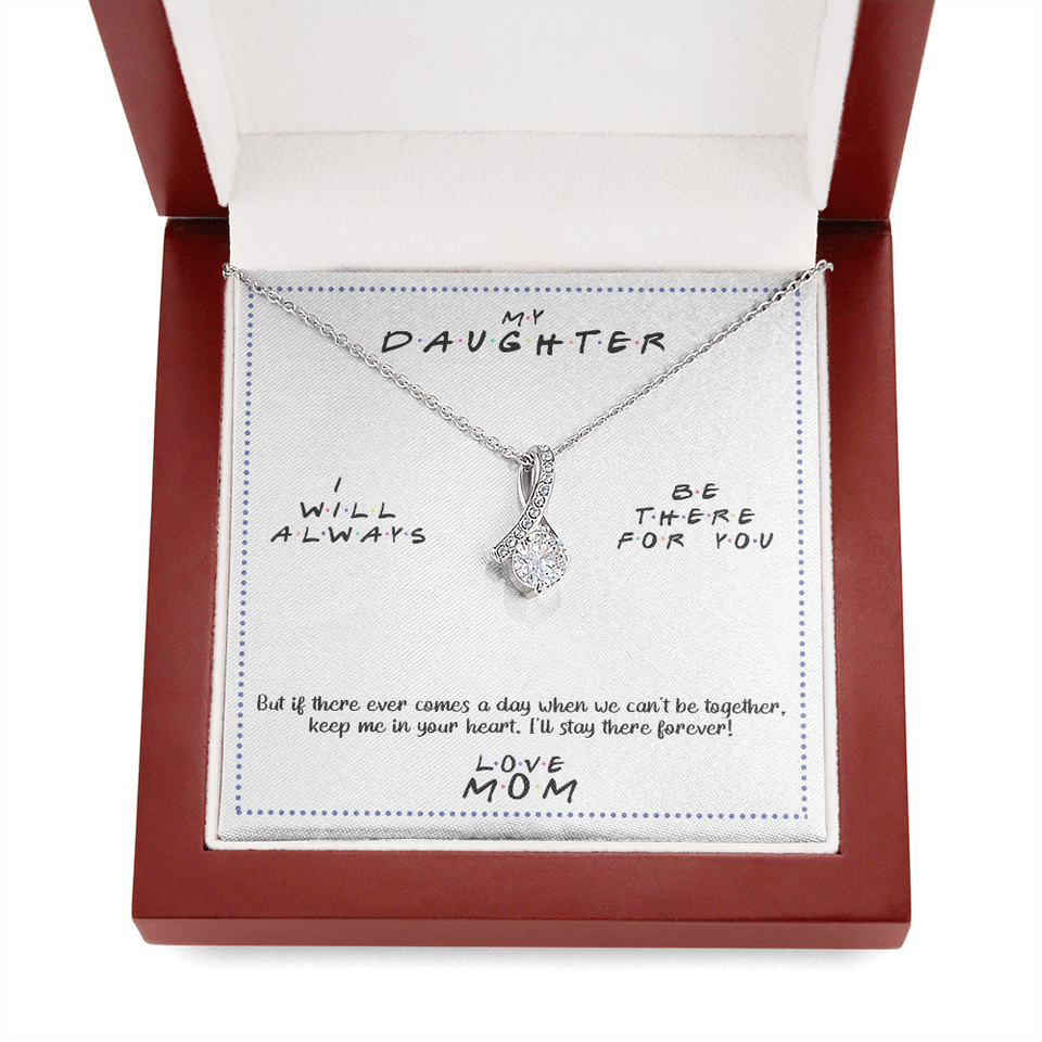 Always Be There - Gift For Daughter Alluring Necklace