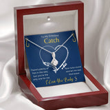 To My Greatest Catch - Fishing Alluring Necklace