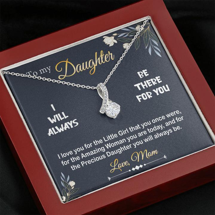 To My Daughter Necklace - I Will Always Be There For You Love Mom Alluring Beauty Necklace LX342L