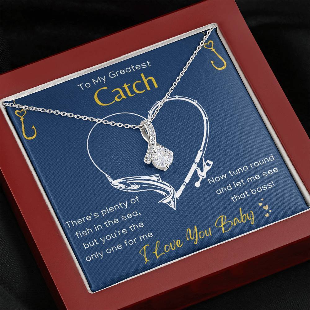 To My Greatest Catch - Fishing Alluring Necklace