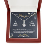 To My Daughter Necklace - I Will Always Be There For You Love Mom Alluring Beauty Necklace LX342L