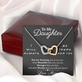 Interlocking Hearts Necklace- To My Daughter - I Will Always Be There For You - Necklace