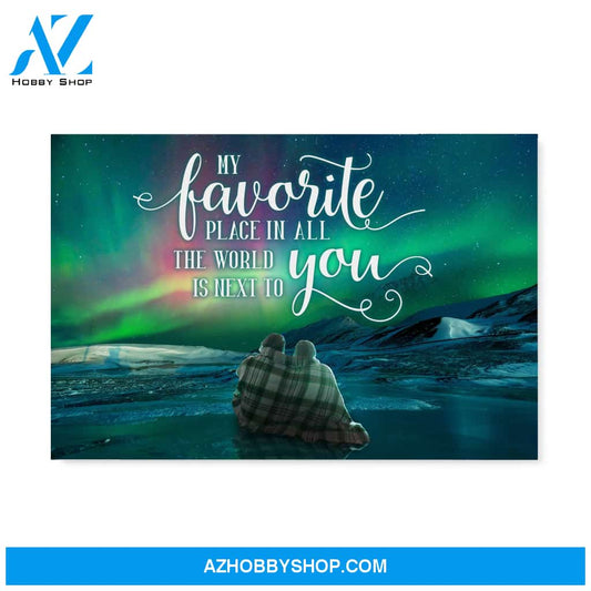 Aurora night, My favorite place in all the world is next to you - Matte Canvas (1.25"), giftf for you, gift for him, gift for her, valentine gift, love gift, valentine decor