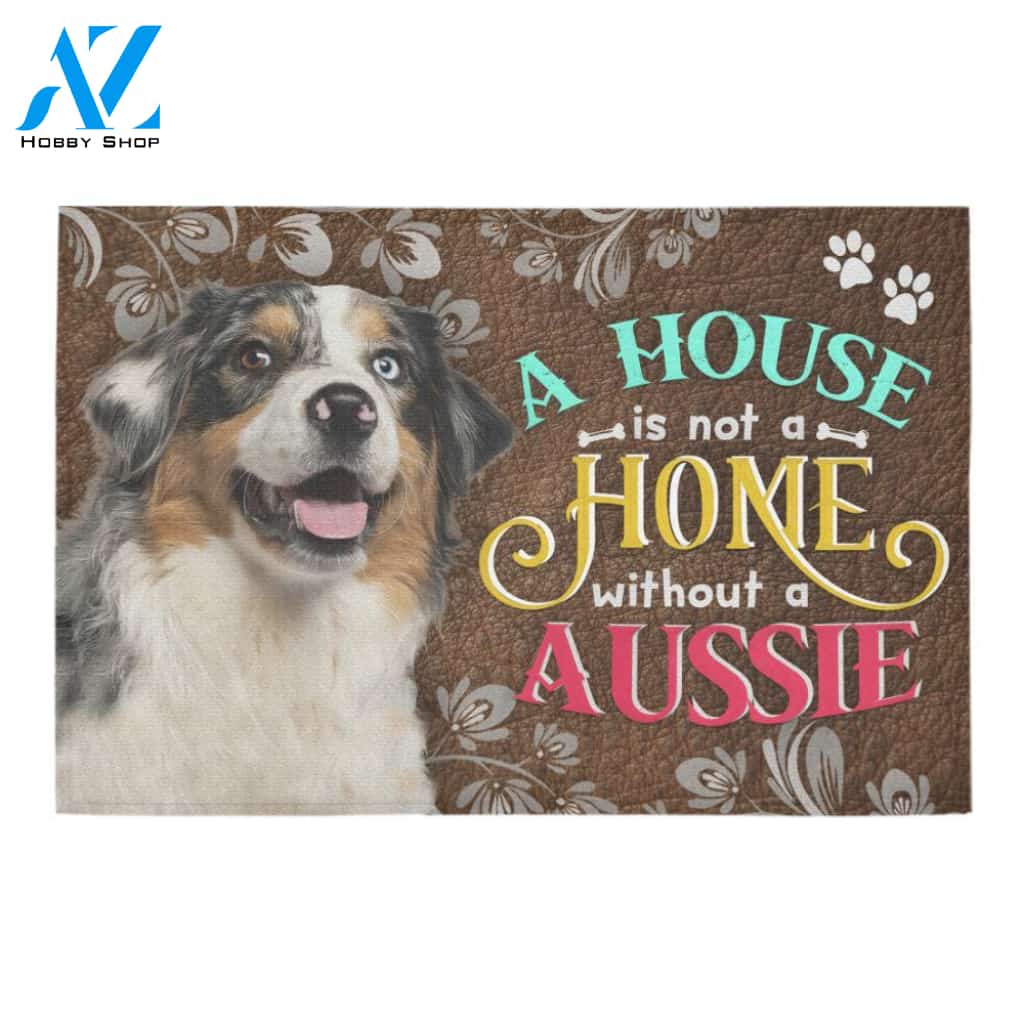 Aussie A House Is Not A Home Doormat Indoor And Outdoor Mat Entrance Rug Sweet Home Decor Housewarming Gift Gift For Friend Family Stem Feminist