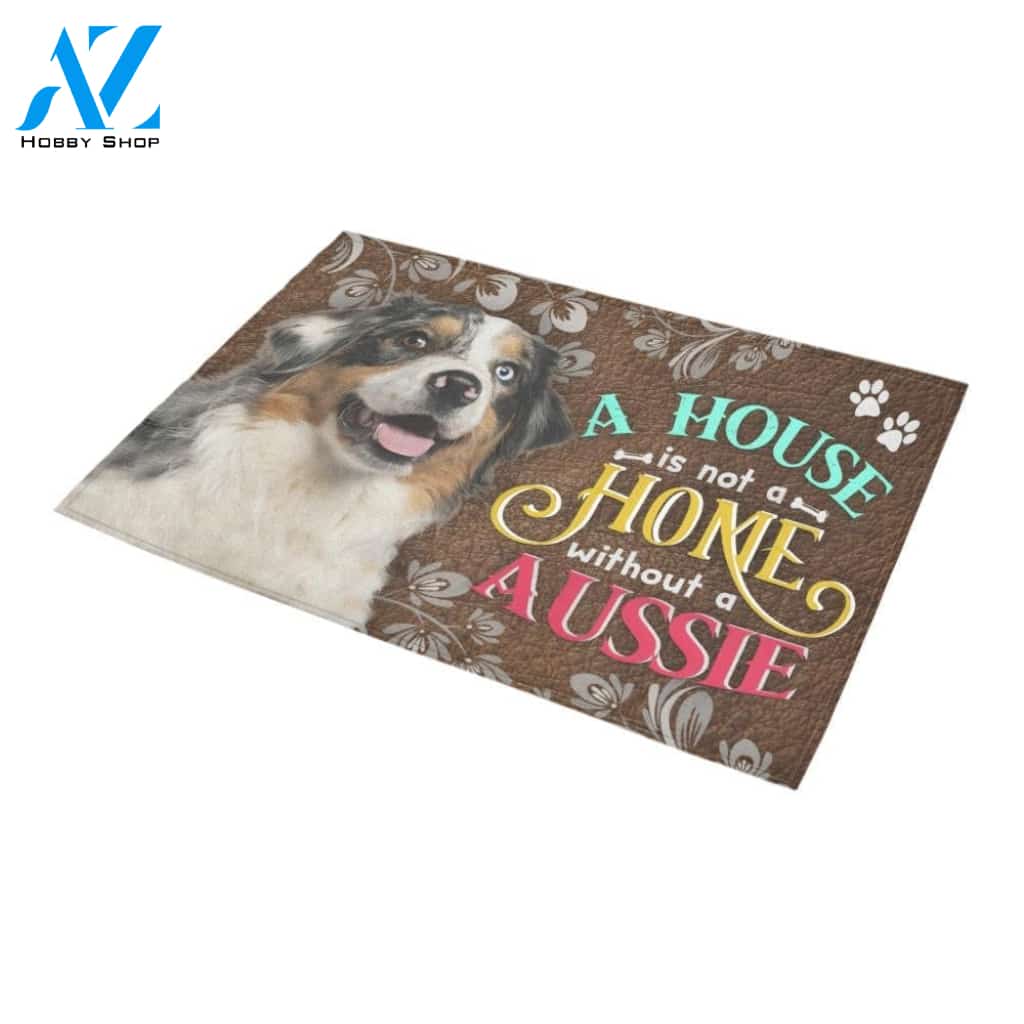 Aussie A House Is Not A Home Doormat Indoor And Outdoor Mat Entrance Rug Sweet Home Decor Housewarming Gift Gift For Friend Family Stem Feminist