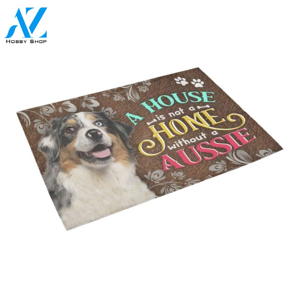 Aussie A House Is Not A Home Doormat Indoor And Outdoor Mat Entrance Rug Sweet Home Decor Housewarming Gift Gift For Friend Family Stem Feminist