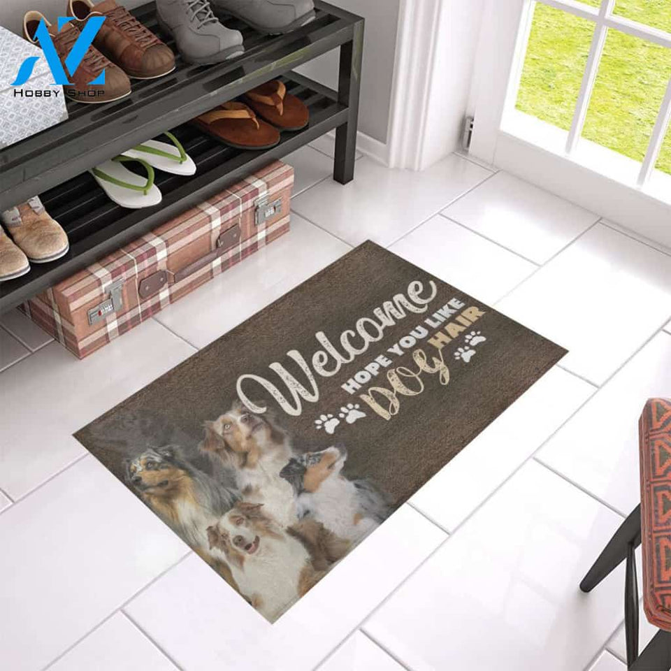 Australian Shepherd - Welcome Hope You Like Dog Hair Welcome Mat Housewarming Gift Home Decor Gift For Dog Lovers Funny Doormat