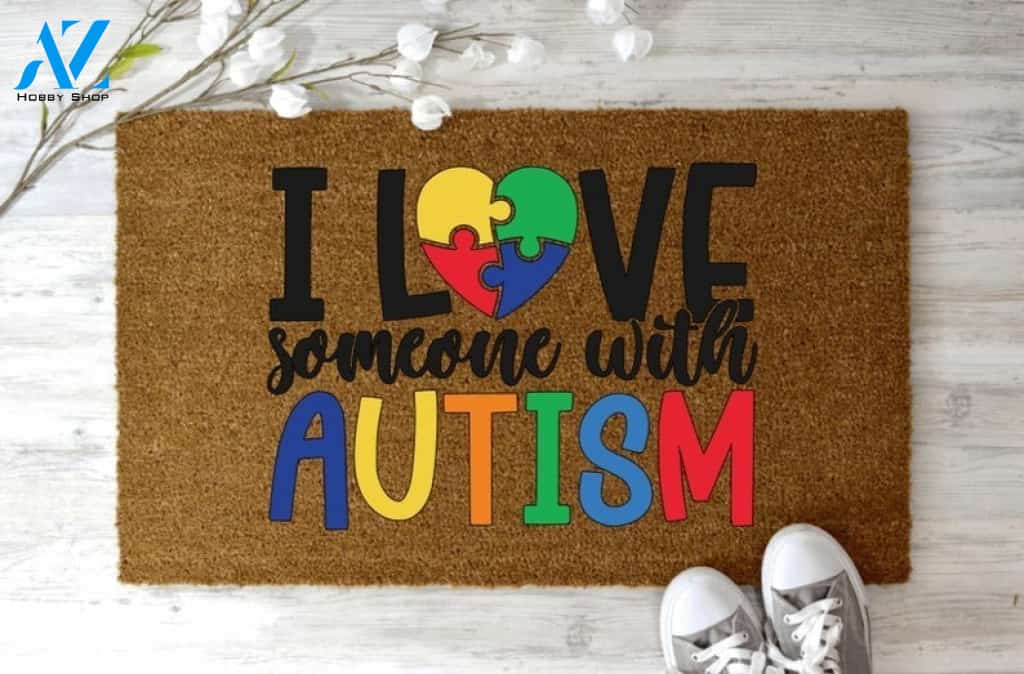 Autism Awareness - I Love Someone With Autism Welcome Mat House Warming Gift Home Decor Funny Doormat Gift Idea