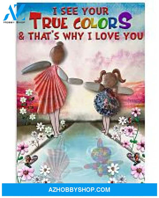 Autism Awareness Poster I See Your True Colors That S Why I Love You Wall Decor