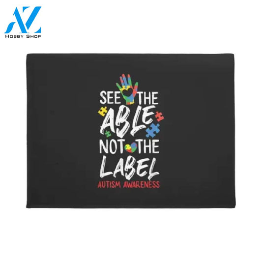 Autism Awareness See The Able Not The Label Indoor and Outdoor Doormat Warm House Gift Welcome Mat Gift for Friend Family