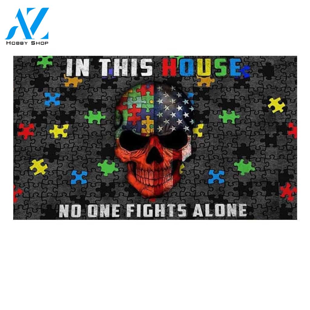 Autism Awareness Skull - In This House No One Fights Alone Doormat Rug Housewarming Gift Family Welcome Mat Custom Funny