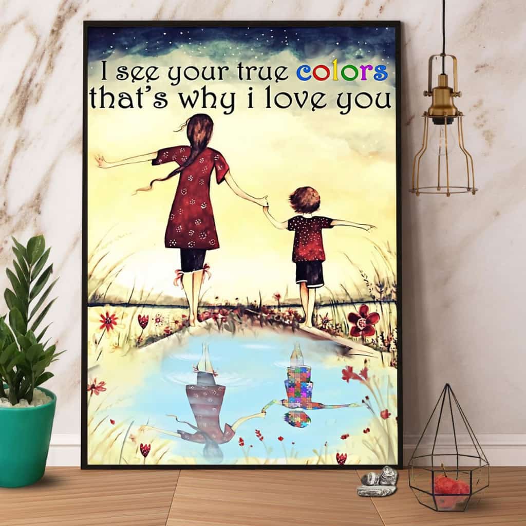 Autism I See Your True Colors That'S Why I Love You Paper Poster No Frame Matte Canvas Wall Decor