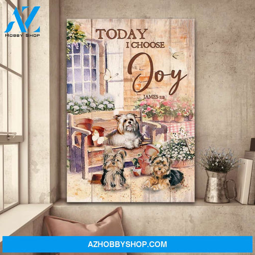 Awesome York shire - Today I choose joy - Dog Portrait Canvas Prints, Wall Art