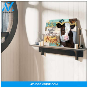 Baby Cow Art Motivational Sign Happy Life Canvas Print