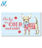 Baby It's Cold Outside Chihuahua Doormat - 18" x 30"
