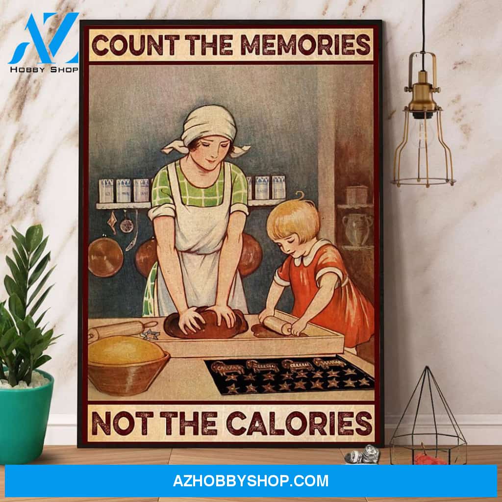 Baker Count The Memories Not The Calories Canvas And Poster, Wall Decor Visual Art