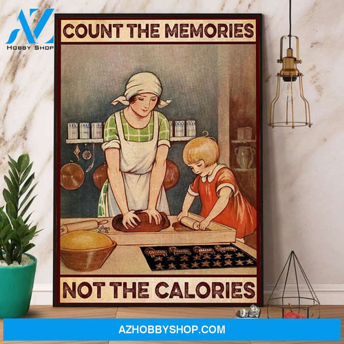 Baker Count The Memories Not The Calories Canvas And Poster, Wall Decor Visual Art