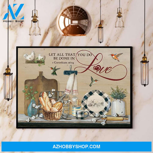 Baking & Farm House Let All That You Do Be Done In Love Canvas And Poster, Wall Decor Visual Art