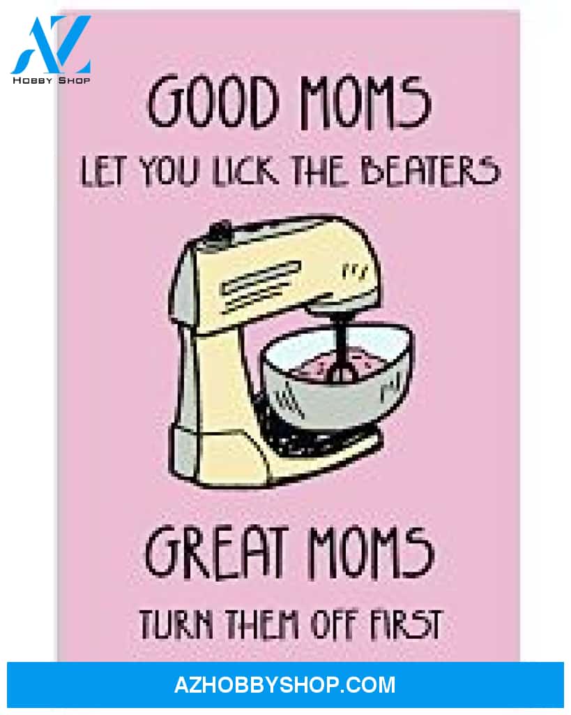 Baking Poster Great Moms Turn Them Off First Wall Decor