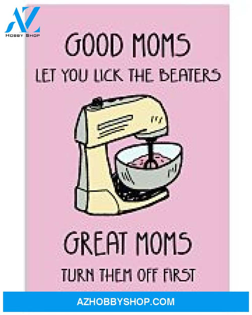 Baking Poster Great Moms Turn Them Off First Wall Decor