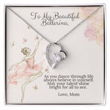 To My Beautiful Ballerina Love Mom Forever Love Heart Necklace Dance Recital Gift